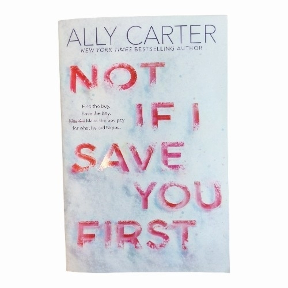Not If I Save You First By Ally Carter | Paperback